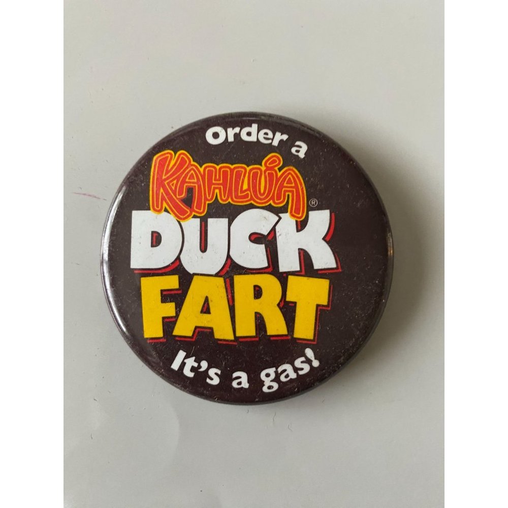 Vintage ''Order a Kahlua Duck Fart It's a Gas" Drinking Pinback Button